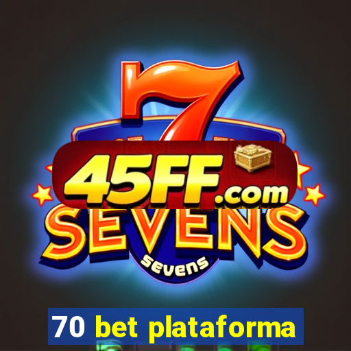 70 bet plataforma